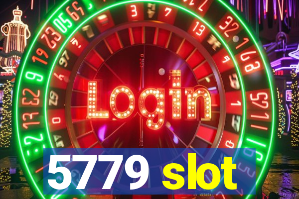 5779 slot